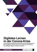 Digitales Lernen In Der Corona-Krise. Eine Qualitative Untersuchung Zur Nutzung