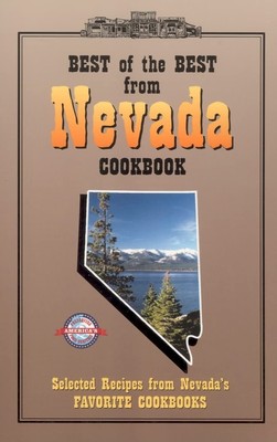 Best of the Best from Nevada Cookbook: Selected Recipes from Nevada's Favori...