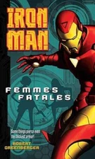 Iron Man: Femmes Fatales (Iron Man (Del Rey)) By Greenberger, Robert - VERY GOOD
