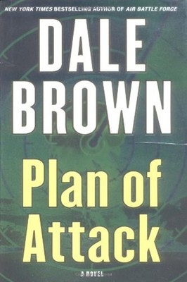 Plan of Attack : A Novel Hardcover Dale Brown