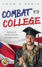 Combat to College: Applying the Military Menta... 9781940771960 by Davis, John H