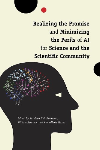 Realizing the Promise and Minimizing the Perils of AI for Sci... - 9781512827484