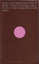Jones Ernest..SAGGI DI PSICOANALISI APPLICATA,1: ESTETICA, SOCIOLOGIA, POLITICA