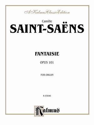 Fantaisie Opus 101 for Organ : Kalmus Classic Edition, Paperback by Saint-Sae...