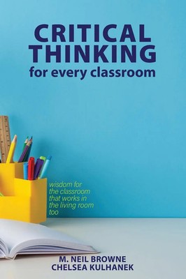 Critical Thinking for Every Classroom M. Neil Browne (u. a.) Taschenbuch 2025