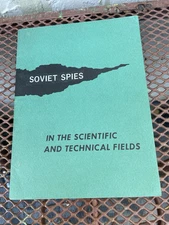 SOVIET SPIES in scientific and technical fields