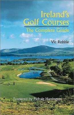 Irelands Golf Courses: The Complete Guide