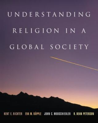 Understanding Religion in a Global Society by John C. Modschiedler, R. Dean...