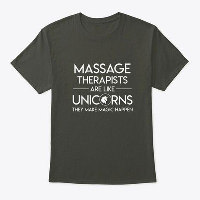 Massage Therapists Unicorns Make Magic H T-Shirt Made in the USA Size S to 5XL