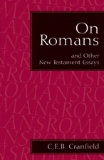 ON ROMANS: AND OTHER NEW TESTAMENT ESSAYS By C. E. B. Cranfield **Excellent**