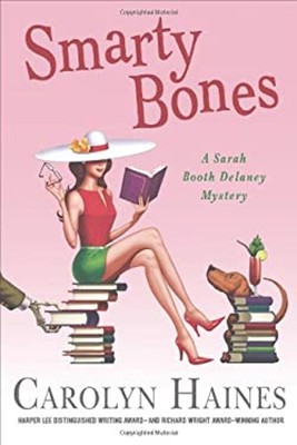 Smarty Bones : A Sarah Booth Delaney Mystery Hardcover Carolyn Ha