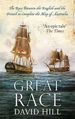 The Great Race: The Race Between the English and the French to Complete the Map 
