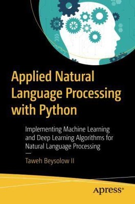 APPLIED NATURAL LANGUAGE PROCESSING WITH PYTHON: By Beysolow Taweh Ii **Mint**