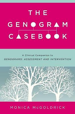 The Genogram Casebook: A Clinical Companion to Genograms: Assessment and...