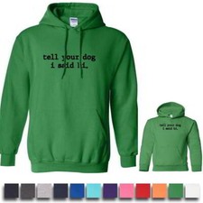 Tell Your Dog I Said Hi Mens and Kids Graphic Hoodies