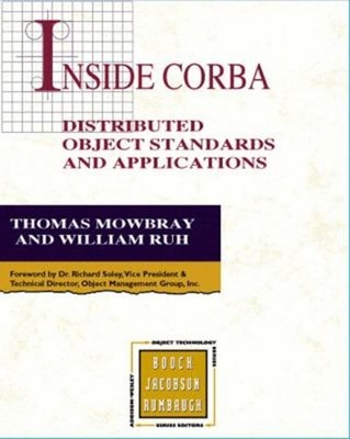 Inside CORBA : Distributed Object Standards and Applications Pape