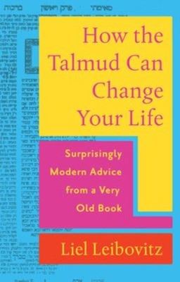 How the Talmud Can Change Your Life : Surprisingly Modern Advice