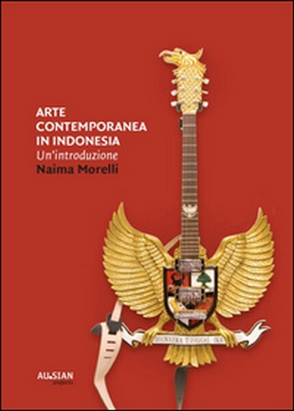 Arte contemporanea in Indonesia. Un’introduzione - ER