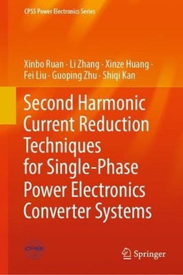 Second Harmonic Current Reduction Techniques for Single-Phase Power Electronics
