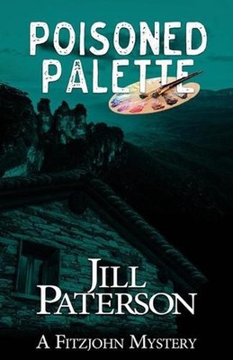 Poisoned Palette: A Fitzjohn Mystery by Jill Paterson (English) Paperback Book