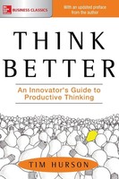 Think Better An Innovator's Guide To Productive Thinking Tim Hurson Taschenbuch