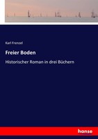 Karl Frenzel | Freier Boden | Taschenbuch | Deutsch (2017) | 444 S. | Hansebooks