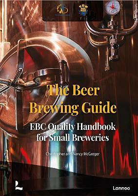 The Beer Brewing Guide: The EBC Quality Handbook for Small Breweries by Nancy...