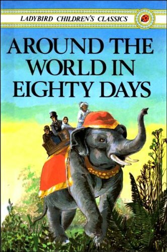 Around the World in Eighty Days (Ladybird Children's Classics) B