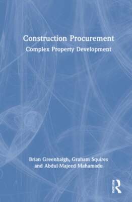 Construction Procurement: Complex Property Development by Brian Greenhalgh: New