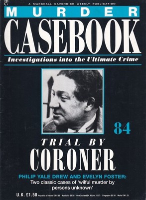 TRIAL BY CORONER. PHILIP YALE DREW AND EVELYN FOSTER : TWO CLASSIC CASES OF WILF