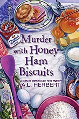 Murder with Honey Ham Biscuits Hardcover A. L. Herbert