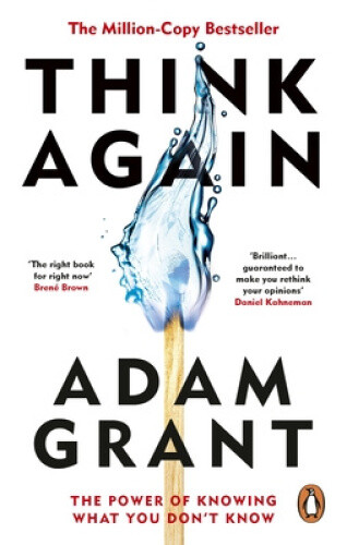 Thumbnail - Think Again: The Power Of Knowing What You Don't Know By Adam Grant