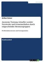 Anonyme Nutzung Virtueller Sozialer Netzwerke Und Gemeinschaften Durch...
