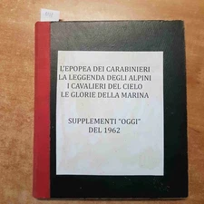 L'EPOPEA DEI CARABINIERI, ALPINI, CAVALIERI DEL CIELO, GLORIE MARINA 1962 OGGI