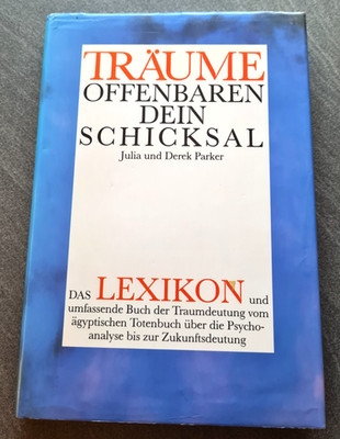 Träume offenbaren dein Schicksal von J. & D. Parker - Lexikon der Traumdeutung