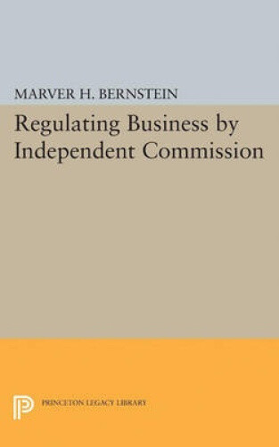 Thumbnail - Regulating Business By Independent Commission (princeton Legacy