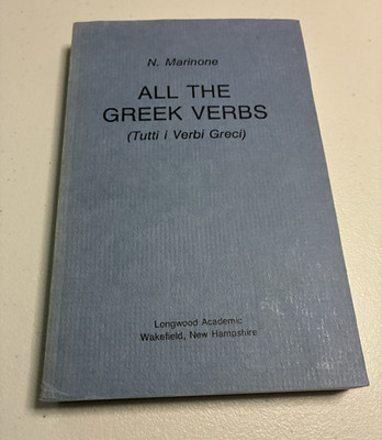 All the Greek Verbs N. Marinone Longwood Academic Wakefield, New Hampshire 1990