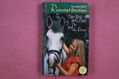 291341 Ursula Isbel REITERHOF DREILILIEN Franz Schneider Verlag Das Glück dieser