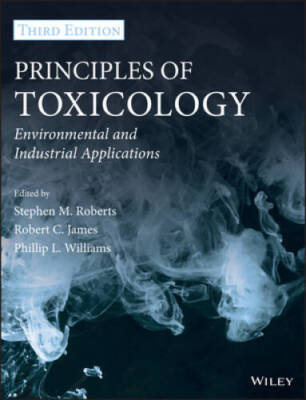 Principles of Toxicology: Environmental and Industrial Applications - GOOD