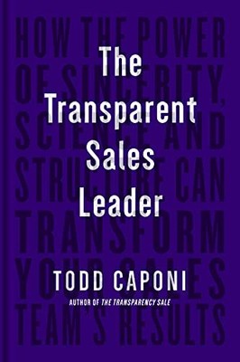 Todd Caponi - Transparent Sales Leader   How The Power of Sincerity  - S9000z