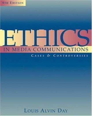 Ethics in Media Communications: Cases and Controversies - Day, Louis A.