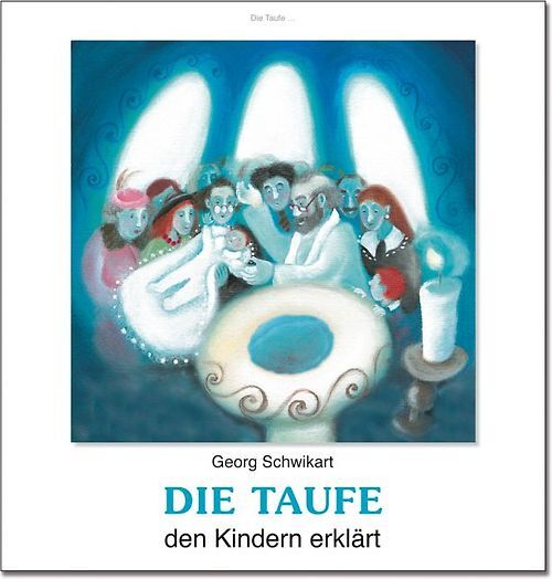 Die Taufe den Kindern erklärt