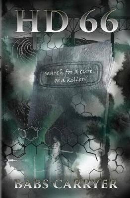 Hd66: Search for a Cure or a Killer? by Babs Carryer
