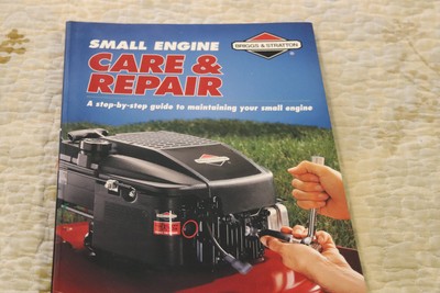 Small Engine Care and Repair by Creative Publishing International Editors. NEW