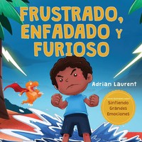 Frustrado, Enfadado Y Furioso Adrian Laurent Taschenbuch Spanisch 2022
