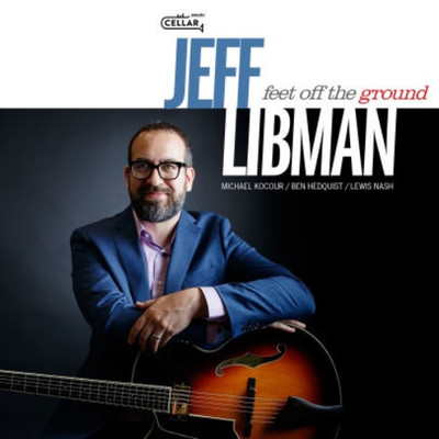*VORVERKAUF* JEFF LIBMAN: FEET OFF THE GROUND - CD
