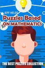 Puzzles Based On Mathematics: Firumatto Puzzles - The Best Puzzles Collection by