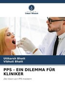 Uttkarsh Bhatt (U. A.) | PPS - EIN Dilemma FÜR Kliniker | Taschenbuch | Deutsch