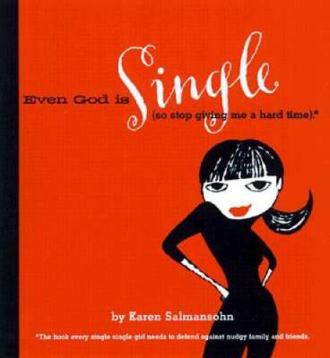 Even God is Single: (So Stop Giving Me a Hard Time) - Hardcover - GOOD