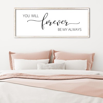 You Will Forever Be My Always Sign Wall Decor 40''x15'' Above over Bed Master B...